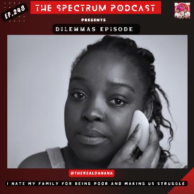 I Hate My Life Because of My Parents, I Saw My Ex With a New Man and Now I Want Her Back, My Best Friend Cheated on Her Partner, My Wife Has Made Our Marriage a Living Hell... | Dilemmas | Ep. 248