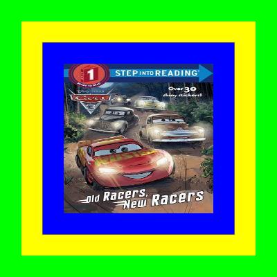 E-BOOK Old Racers, New Racers (Disney/Pixar Cars 3) (Step into Reading) Read >book ^ePub