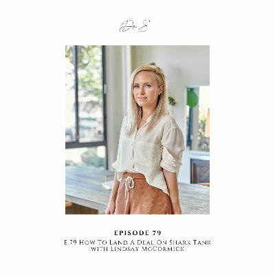 E.79 How To Land A Deal On Shark Tank As A Seven Figure Business Founder E.79 How To Land A Deal On Shark Tank As A Seven Figure Business Founder