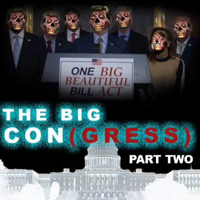 The Big Con(Gress) 2: Big Beautiful Bull
