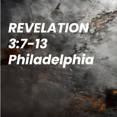 Revelation Hour - Revelation 3:7-13 Revelation Hour - Revelation 3:7-13