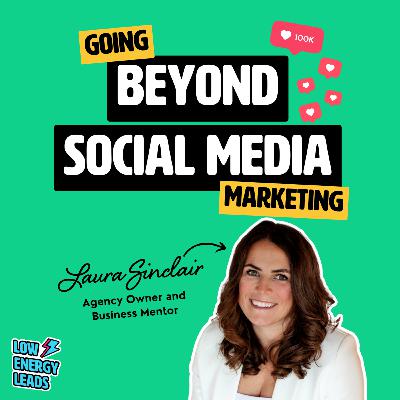 Going beyond social media marketing with Laura Sinclair