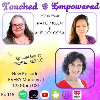🌟 Touched and Empowered Podcast | Special Guest Rosie Aiello 🌟