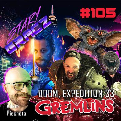 #105 Doom, Expedition 33, Gremlins