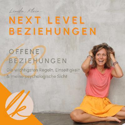 68 Offene Beziehungen: Die wichtigsten Regeln, Erfahrungen und meine psychologische Sicht.