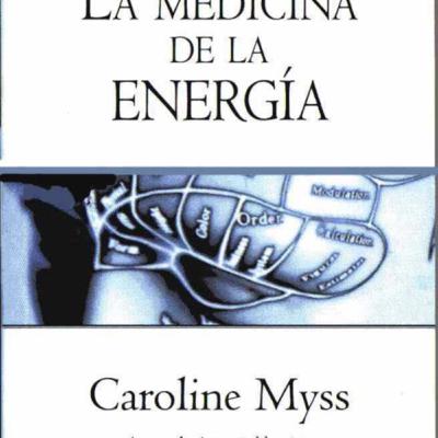La Medicina de la Energía - Caroline Myss - Primera Parte La Medicina de la Energía - Caroline Myss - Primera Parte