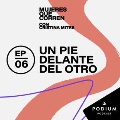 Un pie delante del otro - Episodio 6