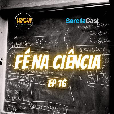 EP 16 | Fé na Ciência EP 16 | Fé na Ciência