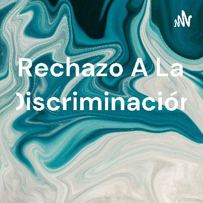 El rechazo a la discriminación