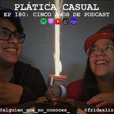 EP 180: CINCO AÑOS DE PODCAST EP 180: CINCO AÑOS DE PODCAST