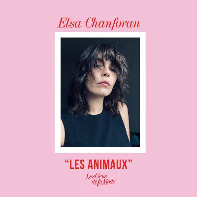 LES ANIMAUX - Elsa Chanforan