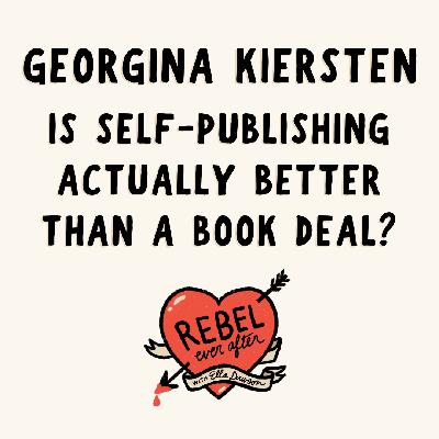 Is self-publishing actually better than a book deal? With Georgina Kiersten
