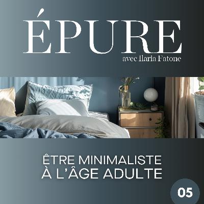 Etre minimaliste à l'âge adulte