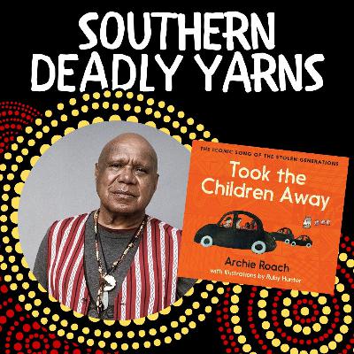 Southern Deadly Yarns: Archie Roach Southern Deadly Yarns: Archie Roach