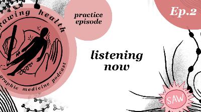 Drawing Health: Listening Now