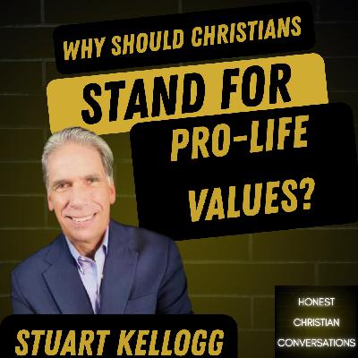 Why Should Christians Stand for Pro-Life Values?