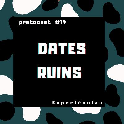 #14 DATES RUINS
