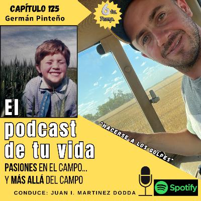 EPV 125 - PINTEÑO: "Chacarero por legado, pasión y a los golpes climáticos"