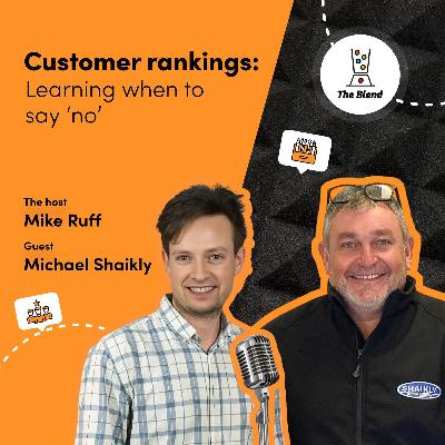 Customer rankings: Learning when to say ‘no’ with Michael Shaikly Customer rankings: Learning when to say ‘no’ with Michael Shaikly