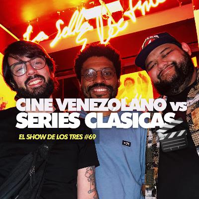 ESDL3 #69 | Cine VENEZOLANO vs nuestras SERIES FAVORÍTAS