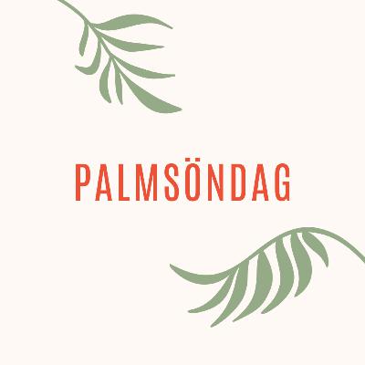 Palmsöndag | Johanna Bode Palmsöndag | Johanna Bode