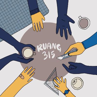 Ruang315: Ceritain dulu, Rasain kemudian (Bagian 2)