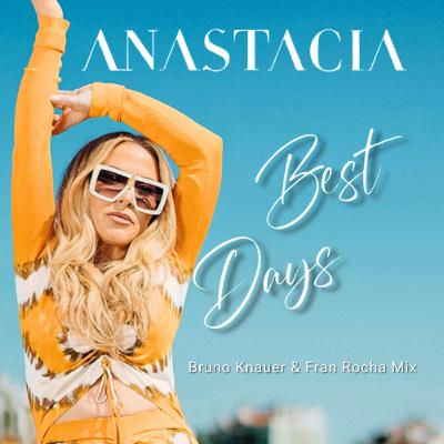 Anastacia - Best Days (Bruno Knauer & Fran Rocha Extended Mix) Anastacia - Best Days (Bruno Knauer & Fran Rocha Extended Mix)
