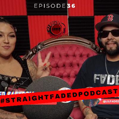 #StraightFadedPodcast Episode 36 - Wicked BabyDoll WBD || Chicana Movement, Recording with Ms.Krazie