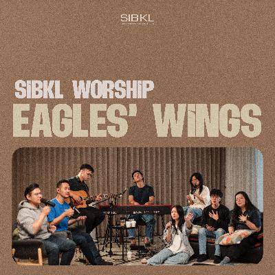 Eagle's Wings (by Hillsong Worship) | SIBKL Worship