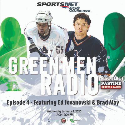 Greenmen Radio - Episode 4 w/ guests Ed Jovanovski and Brad May Greenmen Radio - Episode 4 w/ guests Ed Jovanovski and Brad May