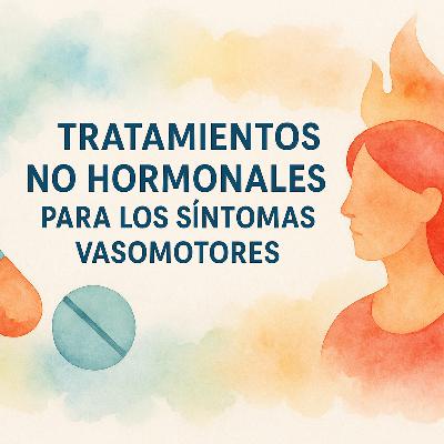 Tratamientos No Hormonales para los Síntomas Vasomotores