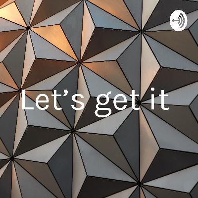 Let’s get it  (Trailer)
