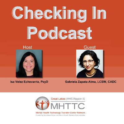 Checking In Podcast: PTSD Treatment Providers Series - A Conversation with Gabriela Zapata-Alma (Ep.9)