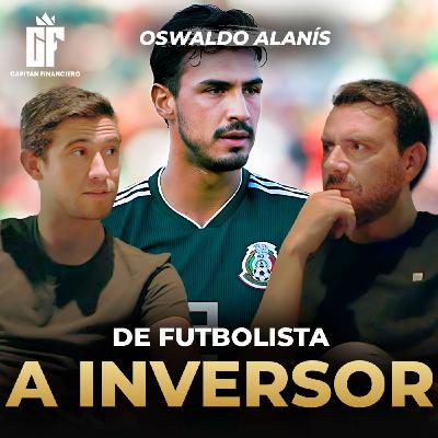 Ep 50 Capitán Financiero | De futbolista a empresario: la historia de Oswaldo Alanís Ep 50 Capitán Financiero | De futbolista a empresario: la historia de Oswaldo Alanís