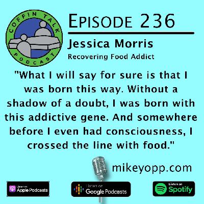 #236 - Food Addict - Jessica Morris