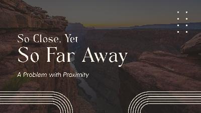 So Close, Yet So Far Away (Audio)
