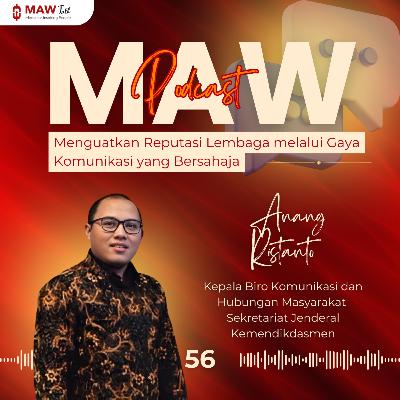 MAW Talk #56: Menguatkan Reputasi Lembaga melalui Gaya Komunikasi yang Bersahaja MAW Talk #56: Menguatkan Reputasi Lembaga melalui Gaya Komunikasi yang Bersahaja