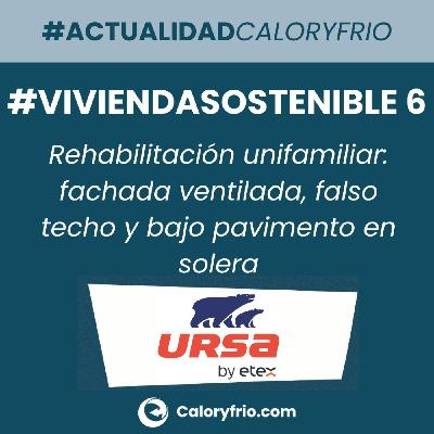 URSA #ViviendaSostenible 6: Ejemplo de rehabilitación con fachada ventilada en vivienda unifamilia