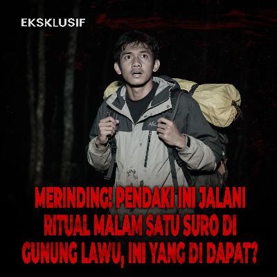 INI MALAM SATU SURO!! JANGAN NONTON SENDIRIAN!! DEMI KESELAMATAN JALANI RITUAL SAKRAL DI GUNUNG LAWU