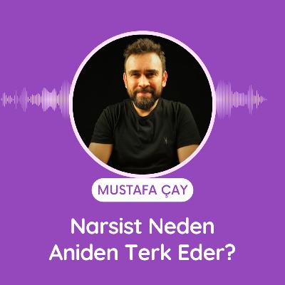 Narsist Neden Aniden Terk Eder?