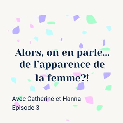 #3 : Alors, on en parle … de l’apparence de la femme ?!