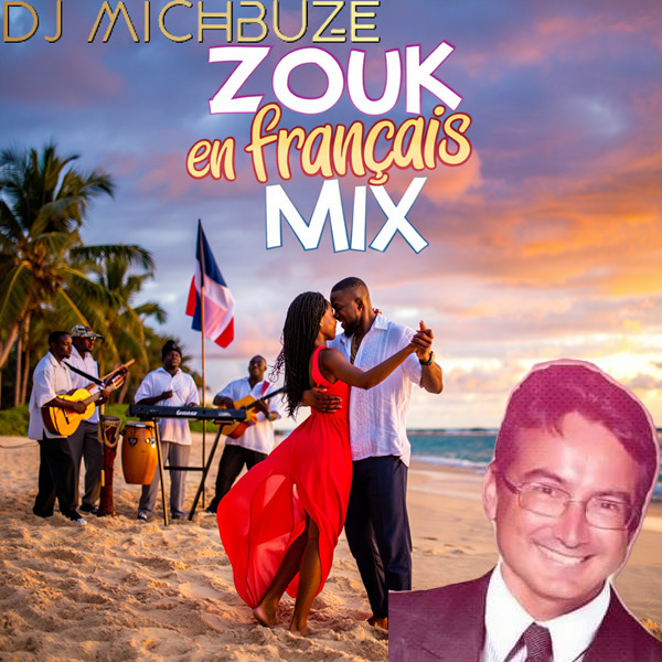 DJ michbuze - Zouk en français Mix 2025 - Musique Antillaise Créole Antilles Guadeloupe Martinique Gwada Madinina 971 972