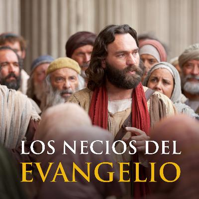v14. Los Necios del Evangelio