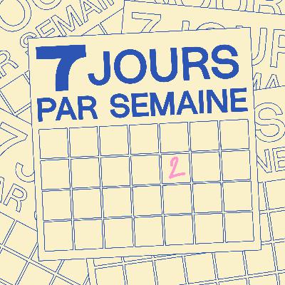 7 Jours Par Semaine #2