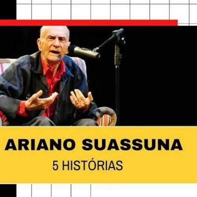 Histórias engraçadas de Ariano Suassuna.