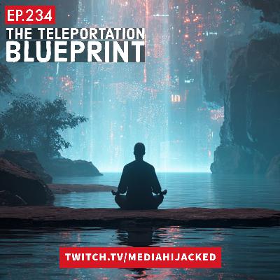 EP. 234 The Teleportation Blueprint EP. 234 The Teleportation Blueprint