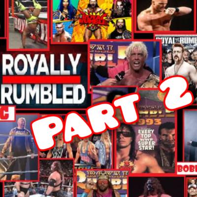Royally Rumbled 90 prt 2