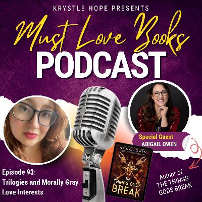93. Trilogies and Morally Gray Love Interests with Abigail Owen, THE THINGS GODS BREAK 93. Trilogies and Morally Gray Love Interests with Abigail Owen, THE THINGS GODS BREAK