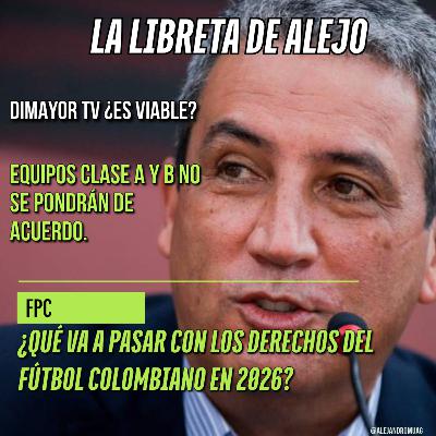 ¿Qué va a pasar con los derechos del fútbol colombiano en 2026? ¿Qué va a pasar con los derechos del fútbol colombiano en 2026?
