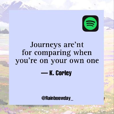 70 : Journeys arent for comparing